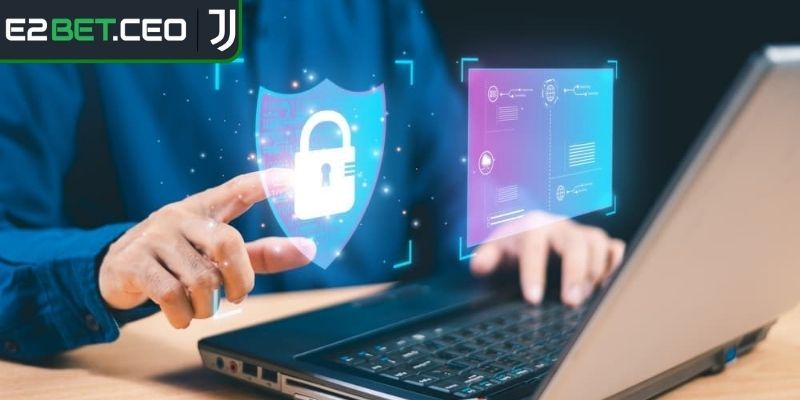 Điều Khoản Sử Dụng E2Bet – Cơ Sở Pháp Lý Minh Bạch 2 Bảo mật và quyền riêng tư